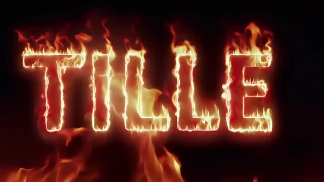 words title cinema bumpers short film introductions fiery dramatic visual effect burning danger flames font footage greeting handwriting lettering luxury message motion opener signs
