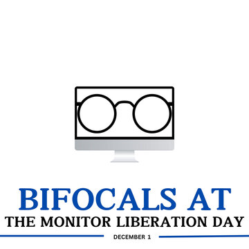 bifocals at the monitor liberation day 