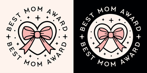 Best mom award round badge sticker funny quotes for greatest mama ever mother's day shirt design gift. Retro coquette demure preppy heart with bow black and pink aesthetic cute printable vector.