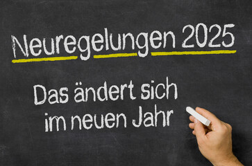 Text auf Tafel - Neuregelungen 2025