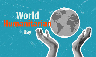 Modern art art collage of hands and earth, World Humanitarian Day.