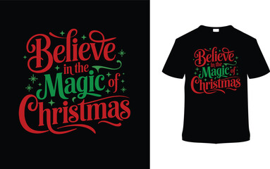 Believe In The Magic Of Christmas T shirt Design, apparel, vector illustration, graphic template, print on demand, textile fabrics, retro style, typography, vintage, eps 10, element, christmas day tee