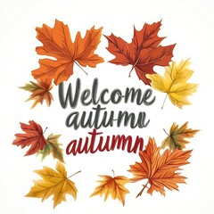 Welcome Autumn: Colorful Fall Leaves