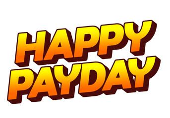Happy payday text effect for social media ads. 3D style