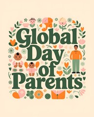 Naklejka premium Global Day Of Parents Celebrated With Floral Designs