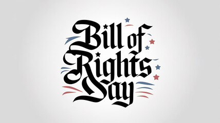 Bill of Rights Day lettering and decorative elements with stars and stripes banner, calligraphy poster, generative AI
