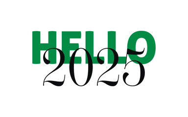 Hello 2025 quote card. Modern, simple, minimal typographic design. Isolated on white background