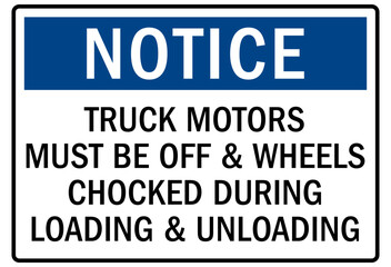 Chock wheel signs truck motors must be off and wheels chocked during loading and unloading