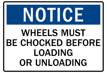 Chock wheel signs wheels must be chocked before loading or unloading