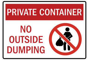 Dumpster sign privare property, no outside dumping