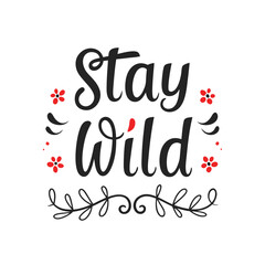 stay wild typography t shirt design, motivational typography t shirt design