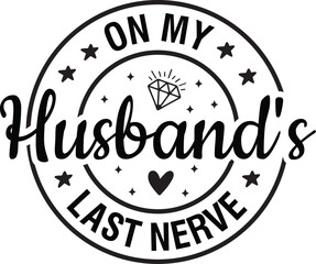 Obraz premium On My Husband's Last Nerve