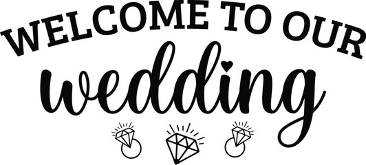 Welcome to Our Wedding