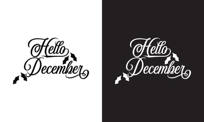 Hello December, lettering message. December welcome quote. Modern lettering. Design for cards, banners, posters. isolated on white and black background. vector illustration. EPS 10