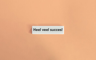 Heel veel succes!