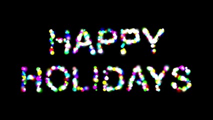 Happy Holidays text with colorful bokeh lights on plain black background