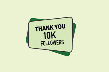 thank you 10k followers,  vector, illustration, social, media, post,  subscribers, followers animation design, banner, premium, background
