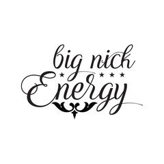 Big Nick Energy svg