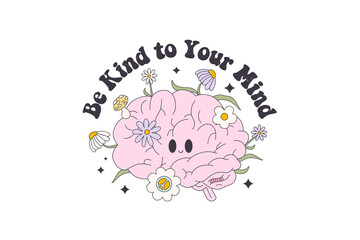 Be kind to your mind, Mental Health Sublimation T-Shirt Design