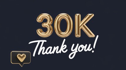 Golden '30K Thank You!' balloon decoration with heart emoji symbol, celebrating social media success or milestone event