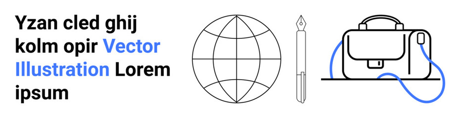 Text next to a globe, pen, and briefcase in black and white with blue accents. Ideal for education, business, travel, communication, technology, design, innovation themes. Landing page