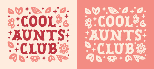 Cool aunts club quotes for fun aunties gift pink retro floral cowgirl country aesthetic squad crew shirt design. Cute flowers preppy coquette vintage lettering print printable card vector cut file.