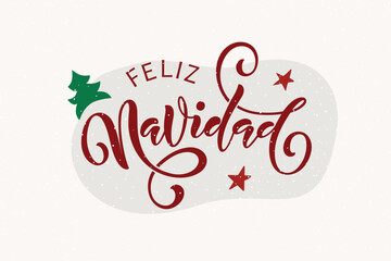Feliz Navidad text meaning Merry Christmas in Spanish, hand drawn lettering. Modern brush calligraphy isolated on white background. Design for poster, greeting card, banner, print, invitation