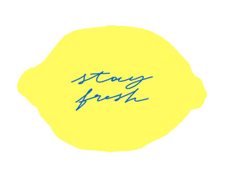 Lemon bold shape with handwritten phrase. Stay fresh freehand writing. Flat vector illustration isolated on white background