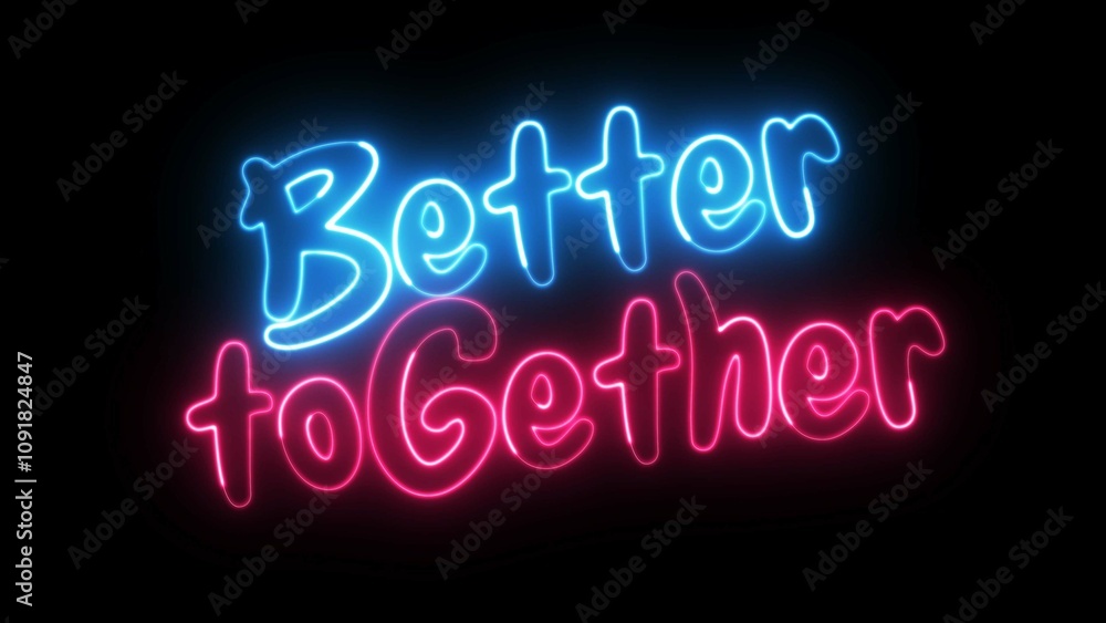 Poster better together neon sign. better together text font with neon light. luminous and shimmering haze i