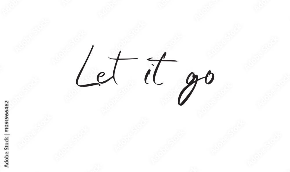 Poster let it go script calligraphy hand written design font text motivation freedom success releasing hand