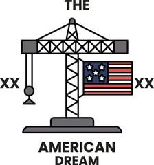 A crane is holding a flag with the words American Dream written below it