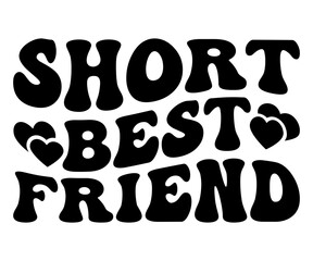 Short Best Friend Svg,Friendship Day Svg,Friendship Day T-shirt,Friends Svg,Family Friends Svg,Besties Svg,Cut File,Calligraphy t-shirt Design,Silhouette