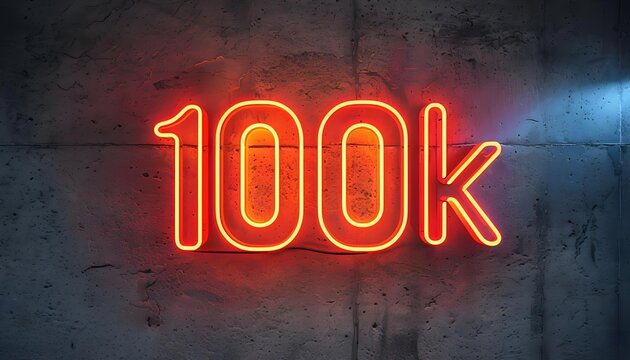 Neon 100k sign on dark concrete wall, vibrant decor for subscriber milestone celebration