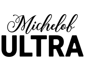 Michelob Ultra Svg,Beer Shirt,Beer Quotes Svg,Beer Lover Gift,Craft Beer Lover Svg,Lucky Beer Svg,Cut File,commercial use,Silhouette