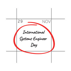 International Systems Engineer Day, November 29 - calendar date.