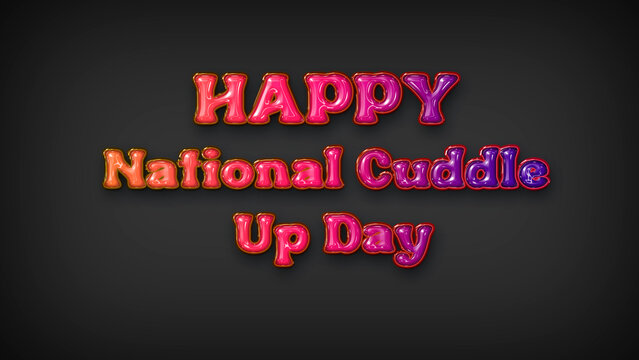 Happy National Cuddle Up Day with plastic effect on gray background