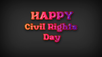 Happy Civil Rights Day with plastic effect on gray background
