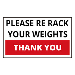 Red and white please re rack your weights sign on a white background