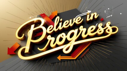 Golden "Believe in Progress" text with arrows on abstract background.