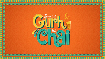 Special Gurh Ki Chai &ndash; Traditional Indian Tea Artwork Celebrating Authentic Flavors vector design
