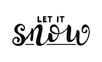 A decorative design showcases the phrase Let it snow in elegant lettering, embodying a cheerful winter spirit perfect for seasonal festivities and holiday celebrations