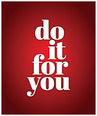 Do it for you Positive Vibes Inspirational Design
