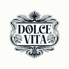 T-shirt print. Elegant "Dolce Vita" logo design with floral elements for stylish t-shirt print