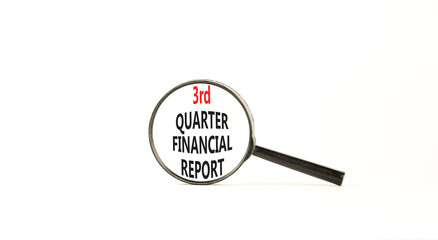 3rd quarter financial report symbol. Concept words 3rd quarter financial report on beautiful magnifying glass. Beautiful white background. Business 3rd quarter financial report concept. Copy space.