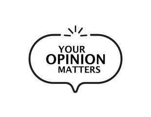Fototapeta premium your opinion matters 