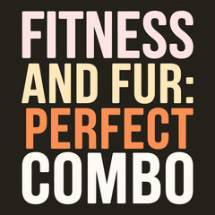 Fitness and Fur – The Perfect Combo for Love and Wellness