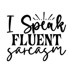 Sarcastic Saying SVG Design