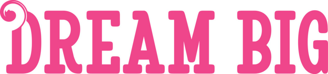 dream big text logo written in pink lines on white isolated background. Print for clothes