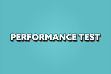 Performance Test. A Illustration with white text isolated on light green background.