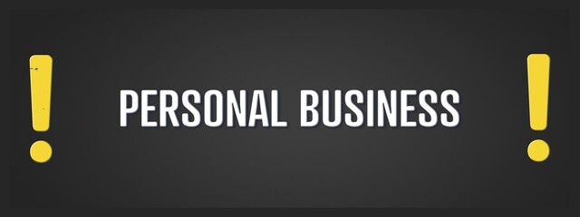 Personal Business. A blackboard with white text. Illustration with grunge text style.